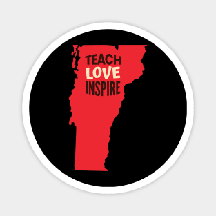 Vermont Teacher Teach Love Inspire Magnet